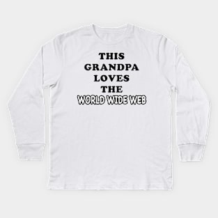 THIS GRANDPA LOVES THE WORLD WIDE WEB Kids Long Sleeve T-Shirt